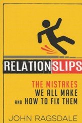 RelationSlips: The Mistakes We All Make and How to Fix Them