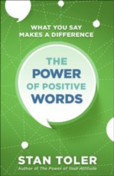 The Power of Positive Words: What You Say Makes a Difference