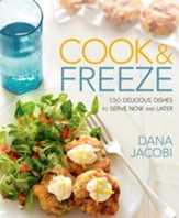 Cook & Freeze: 150 Delicious Dishes to Serve Now and Later - eBook