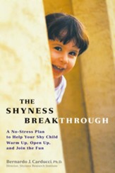 The Shyness Breakthrough: A No-Stress Plan to Help Your Shy Child Warm Up, Open Up, and Join tthe Fun - eBook