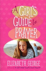 A Girl's Guide to Prayer