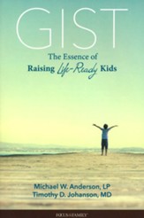 Gist: The Essence of Raising Life-Ready Kids