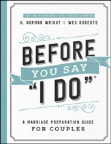 Before You Say I Do, repackaged: A Marriage Preparation Guide for Couples