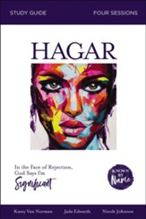 Known by Name: Hagar: In the Face of Rejection, God Says I'm Significant - eBook