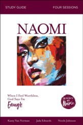 Known by Name: Naomi: When I Feel Worthless, God Says I'm Enough - eBook