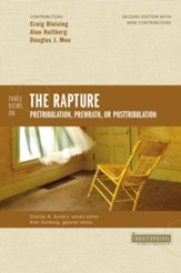 Three Views on the Rapture: Pretribulation, Prewrath, or Posttribulation - eBook