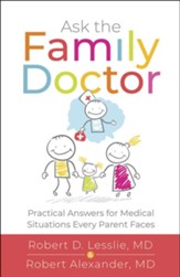 Ask the Family Doctor: Practical  Answers for Medical Situations Every Parent Faces - Slightly Imperfect