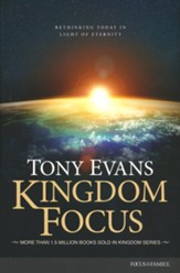 Kingdom Focus: Rethinking Today in Light of Eternity