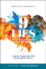 9 Lies That Will Destroy Your Marriage: And the Truths That Will Save It and Set It Free