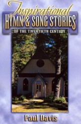 Inspirational Hymn & Song Stories of the Twentieth Century - eBook