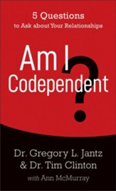 Am I Codependent?: 5 Questions to Ask about Your Relationships - eBook