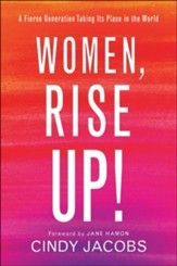 Women, Rise Up!: A Fierce Generation Taking Its Place in the World - eBook