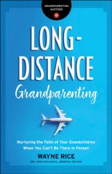 Long-Distance Grandparenting (Grandparenting Matters): Nurturing the Faith of Your Grandchildren When You Can't Be There in Person - eBook