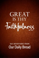Great Is Thy Faithfulness: 365 Devotions from Our Daily Bread - eBook