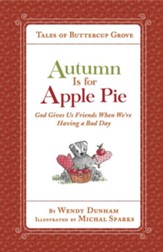 Autumn Is for Apple Pie: God Gives Us Friends When We're Having a Bad Day - eBook