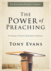 The Power of Preaching: Crafting a Creative Expository Sermon - eBook