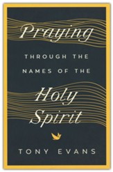 Praying Through the Names of the Holy Spirit