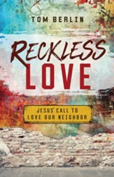Reckless Love: Jesus' Call to Love Our Neighbor - eBook