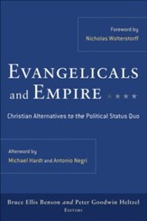 Evangelicals and Empire: Christian Alternatives to the Political Status Quo - eBook