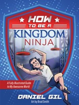 How to Be a Kingdom Ninja: A Fully Illustrated Guide to My Awesome World