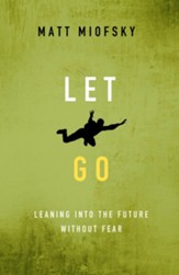 Let Go: Leaning into the Future Without Fear - eBook