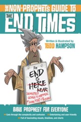 The Non-Prophet's Guide to the End Times: Bible Prophecy for Everyone - eBook