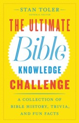 The Ultimate Bible Knowledge Challenge: A Collection of Bible History, Trivia, and Fun Facts - eBook