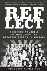 Reflect: Becoming Yourself by Mirroring the Greatest Person in History - eBook