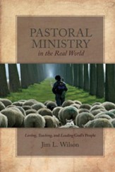 Pastoral Ministry in the Real World: Loving, Teaching, and Leading God's People - eBook