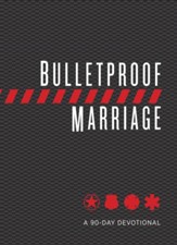 Bulletproof Marriage: Together You Can Make It Through Anything, A 90-Day Devotional, imitation leather