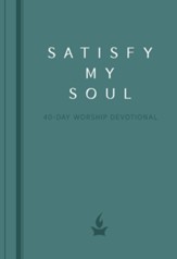 Satisfy My Soul: A 40-Day Worship Devotional, imitation leather