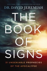The Book of Signs: 31 Undeniable Prophecies of the Apocalypse - eBook