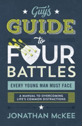 The Guy's Guide to Four Battles Every Young Man Must Face - eBook
