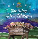 The Way to the Manger: A Family Advent Devotional - eBook