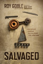 Salvaged: Leadership Lessons Pulled from the Junkyard - eBook