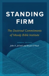 Standing Firm: The Doctrinal Commitments of Moody Bible Institute - eBook