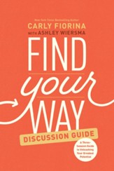 Find Your Way Discussion Guide: A Three-Session Guide to Unleashing Your Greatest Potential - eBook
