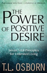 The Power of Positive Desire: Seven Vital Principles for Unlimited Living - eBook