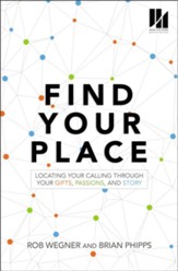 Find Your Place: Locating Your Calling Through Your Gifts, Passions, and Story - eBook