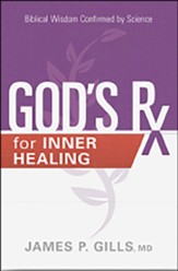 God's Rx for Inner Healing: Biblical Wisdom Confirmed by Science