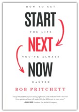 Start Next Now: How to Get the Life You've Always Wanted