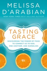 Tasting Grace: God's Invitation into Deeper Connection and Satisfied Hunger - eBook