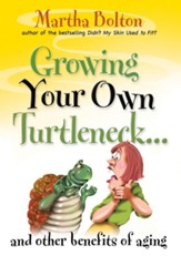 Growing Your Own Turtleneck and Other Benefits of Aging - eBook