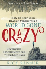 How to Keep Your Head on Straight in a World Gone Crazy - eBook  Developing Discernment for These Last Days