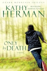 Only by Death (Ozark Mountain Trilogy Book #2) - eBook