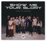 Show Me Your Glory: Live CD