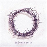 Only Jesus  - Slightly Imperfect
