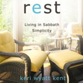 Rest: Living in Sabbath Simplicity Audiobook [Download]