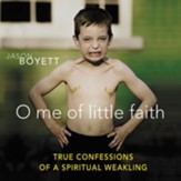 O Me of Little Faith Audiobook [Download]