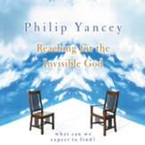 Reaching for the Invisible God: What Can We Expect to Find? - Abridged Audiobook [Download]